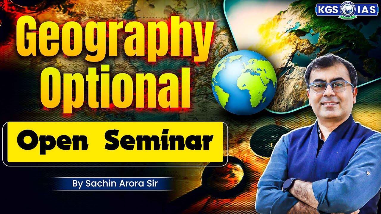Geography Optional Open Seminar | by Sachin Arora Sir