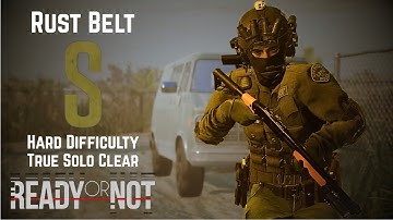 Rust Belt - S rank - Hard Difficulty - True Solo Clear - Ready or Not