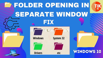 How to Fix Folder opening in separate window on Windows 10