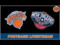 POSTGAME LIVESTREAM | Knicks at Pelicans - Recap & Reaction