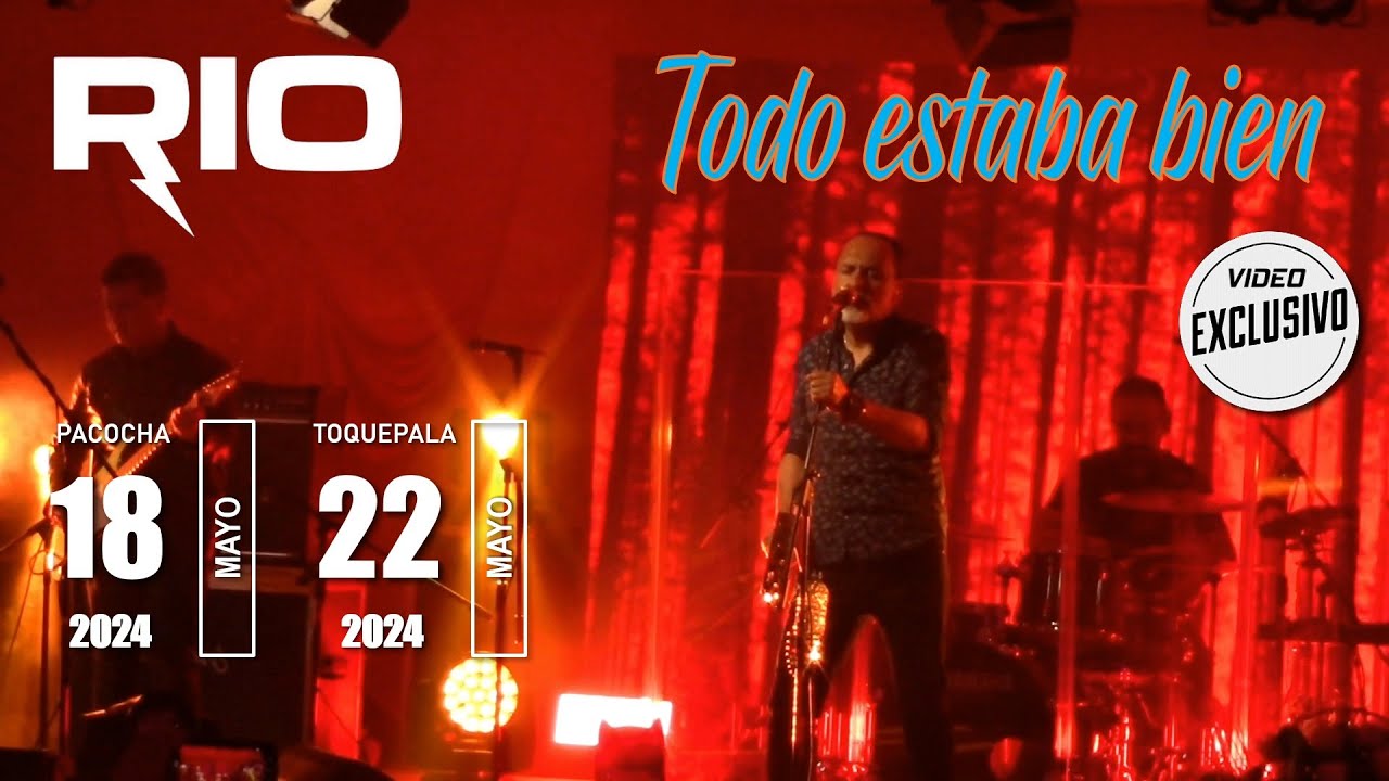 RIO - TODO ESTABA BIEN. 18-22-24 Mayo 2024. PACOCHA+TOQUEPALA - PERÚ