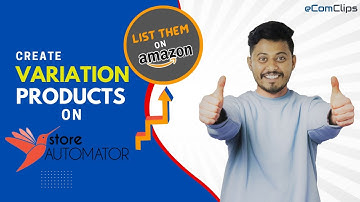 Create Variation Products on StoreAutomator Manually & in Bulk | List on Amazon via StoreAutomator
