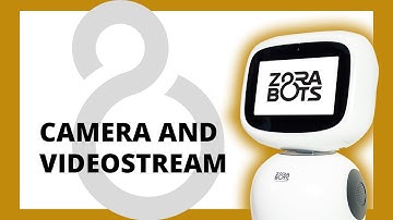 ZBOS by Zorabots: How to use the camera and videostream
