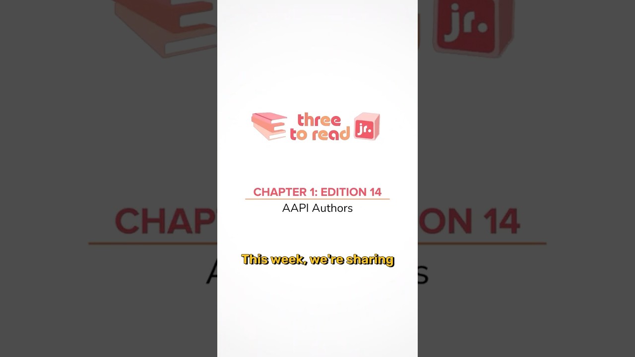 Three to Read Jr | Ch1Ed14 | AAPI Authors 