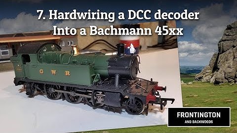 Installing a Gaugemaster DCC decoder in a Bachmann 45xx | Modelling a GWR branch line | Episode 7