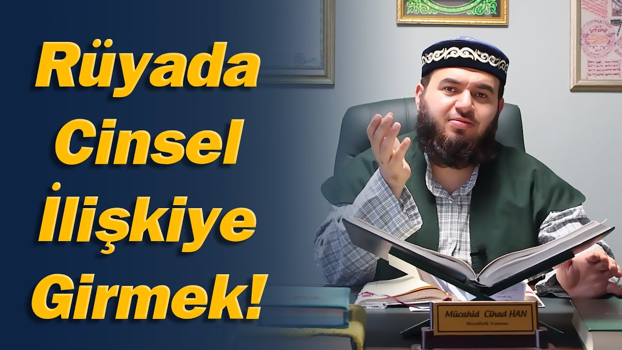 Rüyada Cinsel İlişkiye Girmek Ne Anlama Gelir!- Mücahid han - YouTube