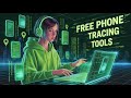 15 FREE Phone Tracing Tools Hackers Use