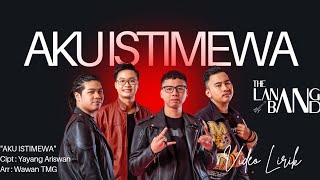 The Lanang Band - Aku Istimewa [Video-Lirik]