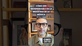 Cómo Ser Indispensable En La Industria De La Música