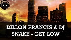 Dillon Francis & DJ Snake - Get Low [HD - 320kbps]  - Durasi: 3:36. 