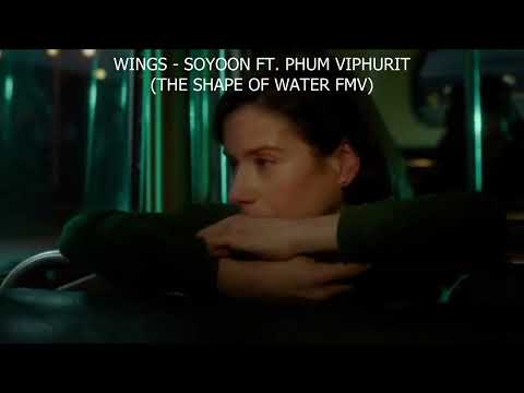(Lyrics + Vietsub) Wings - So!YoON! (황소윤) ft  Phum Viphurit (The shape of water FMV)