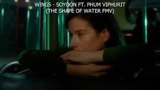 (Lyrics + Vietsub) Wings - So!YoON! (황소윤) ft  Phum Viphurit (The shape of water FMV)
