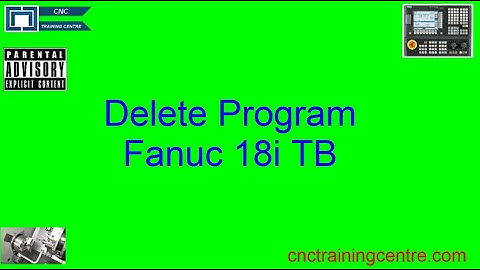 Fanuc 18i TB Delete a program