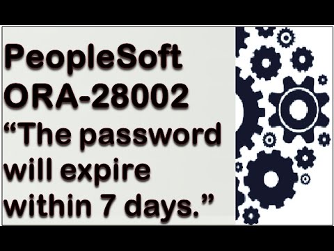 ORA 28002 - The password will expire within 7 days.[PeopleSoft Troubleshoot #3]