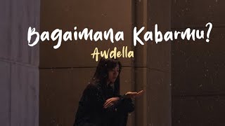 Awdella - Bagaimana Kabarmu? (Lirik Video)