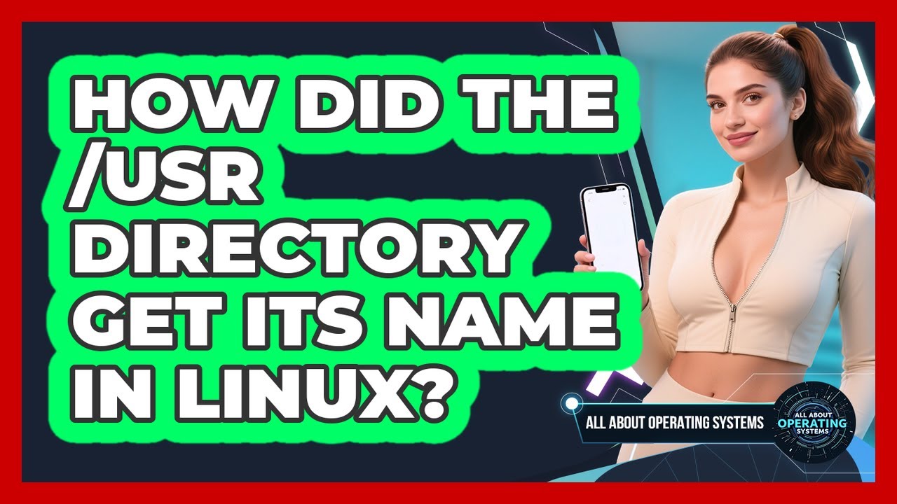 How Did The /usr Directory Get Its Name In Linux? - All About Operating Systems