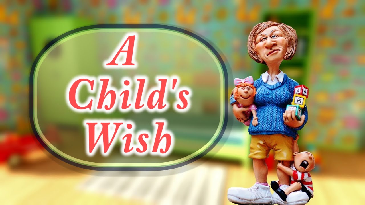 Relationship - Moral story - A child's wish 
