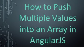 How to Push Multiple Values into an Array in AngularJS