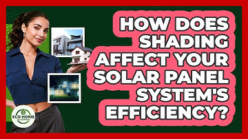 How Does Shading Affect Your Solar Panel System