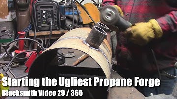 Starting the Ugliest Propane Forge Blacksmith Video 29 of 365