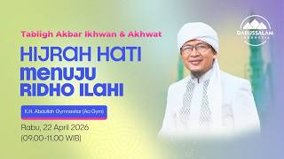 HIJRAH HATI MENUJU RIDHO ILAHI | K.H. ABDULLAH GYMNASTIAR (AA GYM)