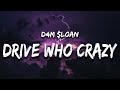 D4m loan  drive who crazy lyrics