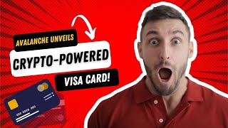 Avalanche Unveils Crypto-Powered Visa Card!