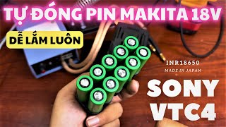 Chia sẻ cách tự tay đóng pin MAKITA 18v với Cell SONY VTC4