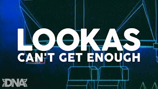 Lookas - Can't Get Enough