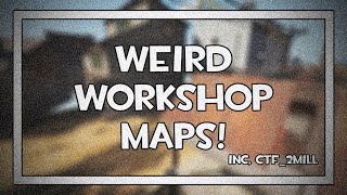 [TF2] Weird Workshop Maps