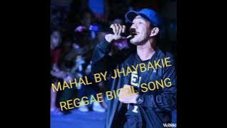 'MAHAL' BY JHAYBAKIE THE NEW BICOL REGGAE SONG