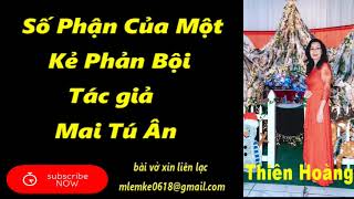 Số Phận Của Một Kẻ Phản Bội/ Tác Giả Mai Tú Ân/ Diễn Đọc Thiên Hoàng