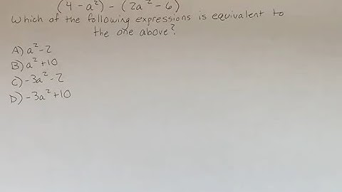(4-a^2)-(2a^2-6) Which of the following expressions is equivalent to the one above?