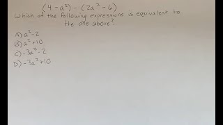 (4-a^2)-(2a^2-6) Which of the following expressions is equivalent to the one above?