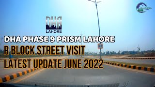 DHA Phase 9 Prism R-Block On Ground Visit | Plot Prices | Possession Updates | June 2022