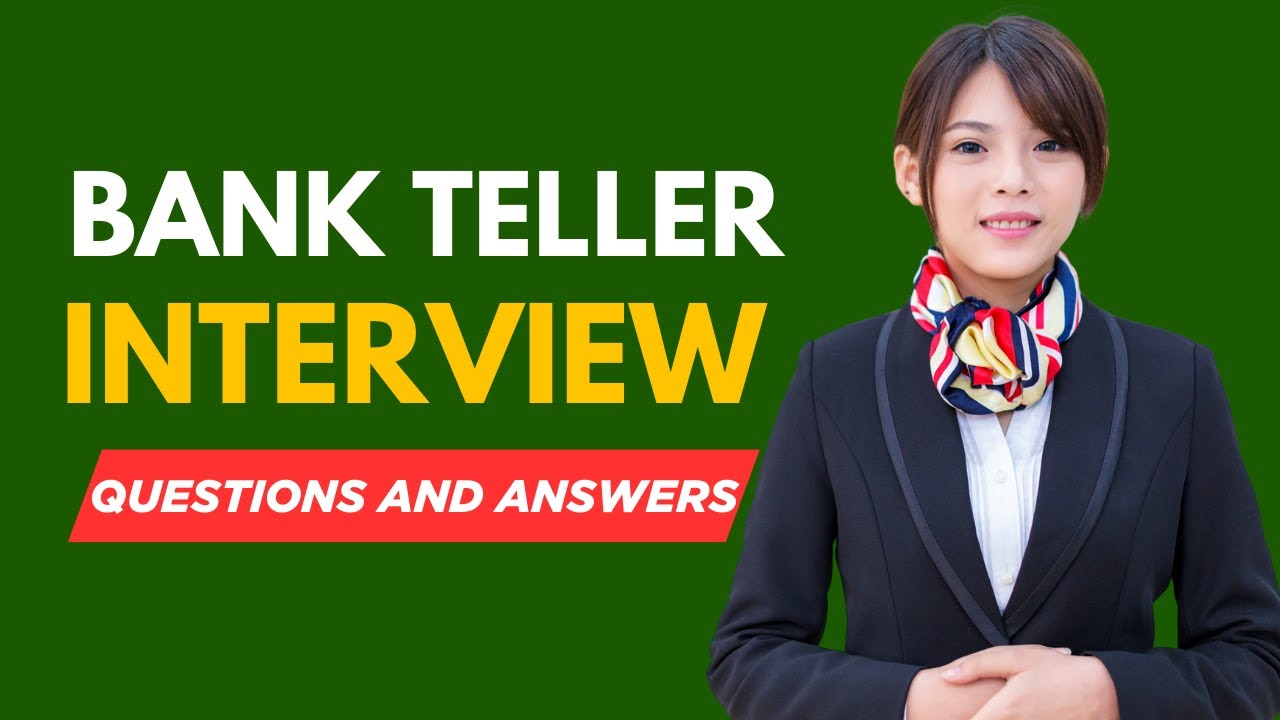 Top 20 Bank Teller Interview Questions and Answers | Bank Teller Job  Interview Prep