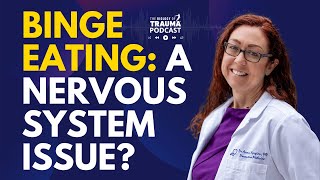 Binge Eating Is A Nervous System Response Dr. Aimie Apigian