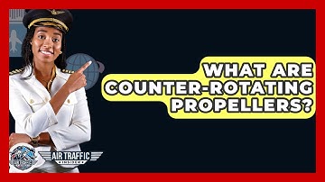 What Are Counter-rotating Propellers? - Air Traffic Insider