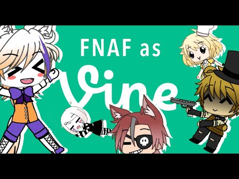 FNAF as Vines || Gacha Life || Part 1