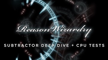Reason Wizardry - Subtractor Tips + Benchmarking Reason