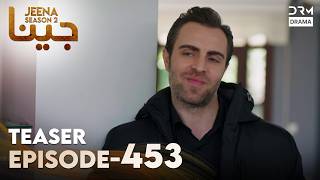 Jeena Season 2 Teaser Episode 453 Tomorrow At 9Pm Uh2O