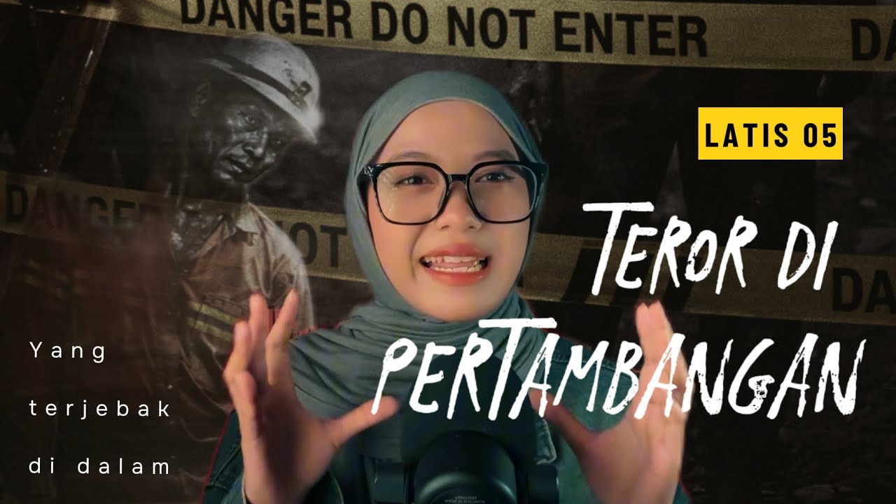 Teror Di Pertambangan | LATIS 05 