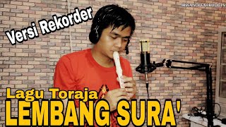 Download Lagu LEMBANG SURA' VERSI REKORDER - Lagu Toraja (Instrumental) MP3