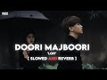 Doori Majboori Slowed Reverb Nepali Sad Song Anxmus Use Headphones Doori Majboori Slowed Reverb Nepali Sad Song Anxmus Use Headphones