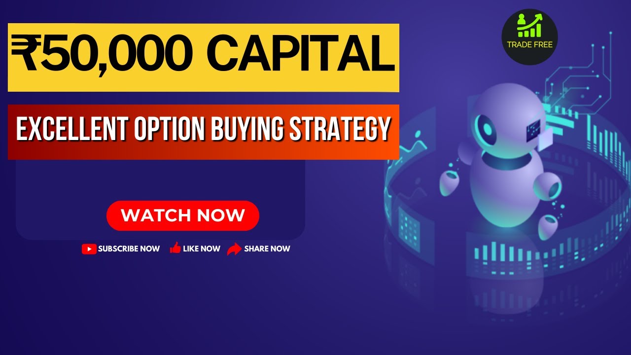 Excellent Option Buying Strategy For 50000 Capital Trade Free YouTube excellent-option-buying-strategy-for-50000-capital-trade-free-youtube
