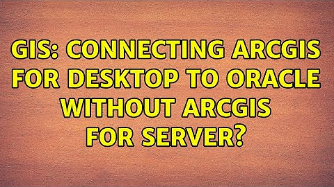 GIS: Connecting ArcGIS for Desktop to Oracle without ArcGIS for Server?