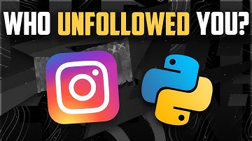Find Who UNFOLLOWED You on INSTAGRAM with PYTHON!