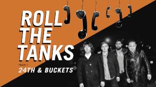 Roll The Tanks - "24th &amp; Buckets" (Full Album Stream)