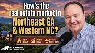 How's the real estate market in Northeast GA and Western NC?