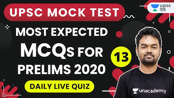 Most Expected MCQs Mock Test 13 (हिंदी में) | UPSC Prelims 2020 | Unacademy UPSC | Sumant Kumar Sir
